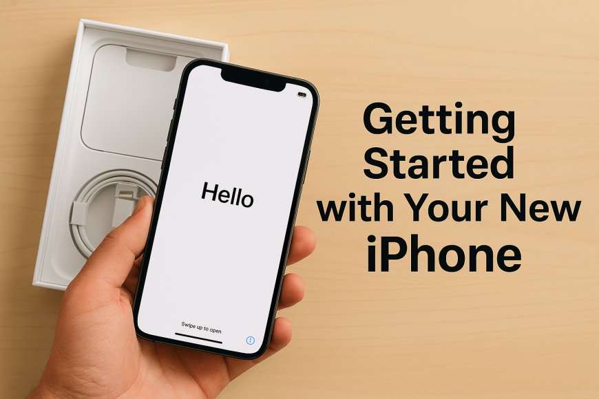 Getting Started with Your New iPhone: A Complete Beginner’s Guide